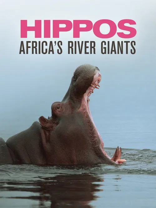 Poster do filme Hippos: Africa's River Giants
