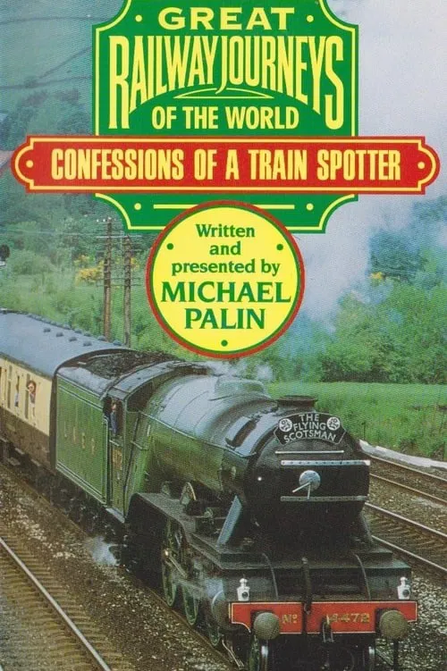 Great Railway Journeys - Confessions of a Train Spotter movie poster