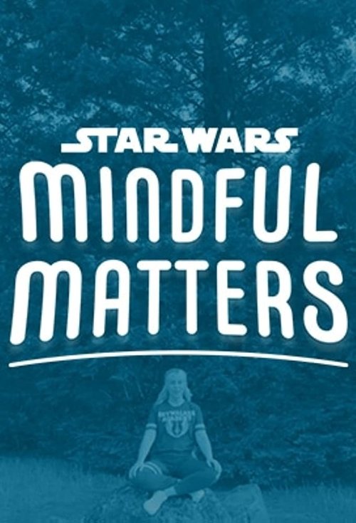 Star Wars Mindful Matters tv show poster