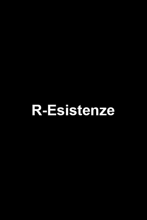 R-Esistenze movie poster