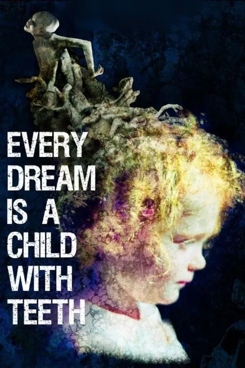 Every Dream is a Child with Teeth movie poster