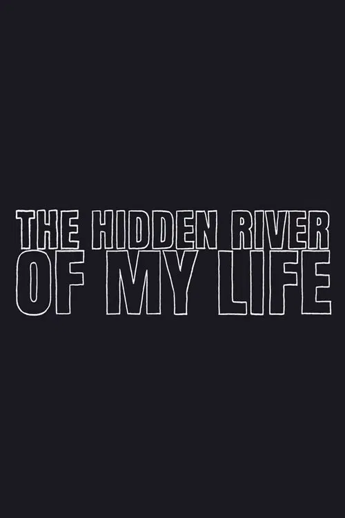 Poster do filme The Hidden River of My Life