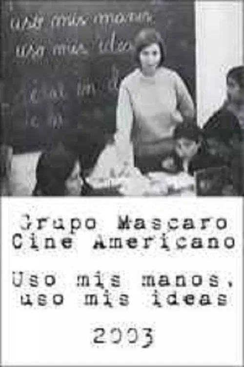 Uso mis manos. Uso mis ideas movie poster
