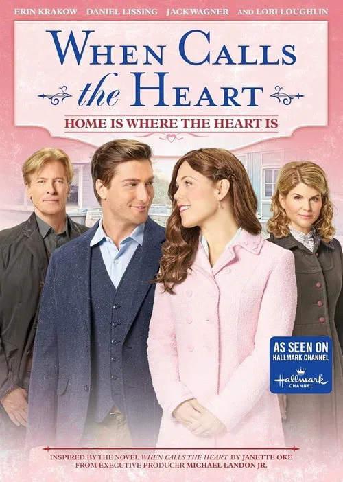 When Calls the Heart: Home Is Where the Heart Is movie poster