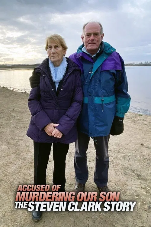 Accused of Murdering Our Son: The Steven Clark Story movie poster
