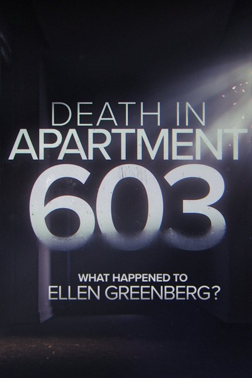 Death in Apartment 603: What Happened to Ellen Greenberg? tv show poster
