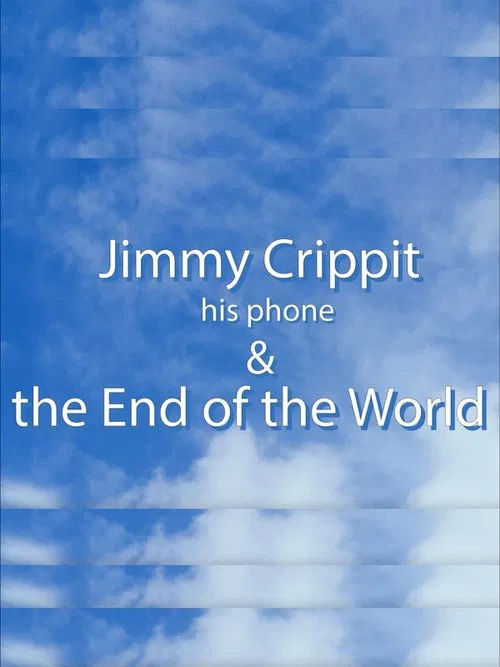 Jimmy Crippit his phone & the End of the World movie poster