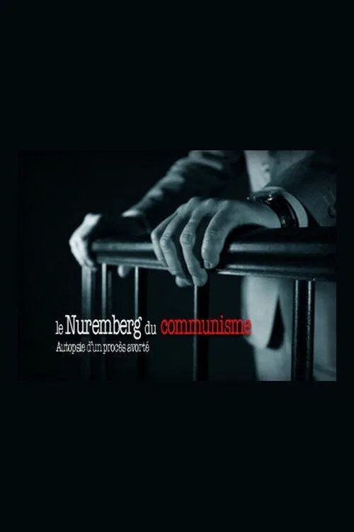 Le Nuremberg du communisme : autopsie d’un procès avorté movie poster