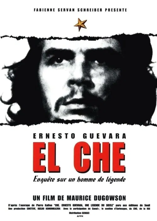 El Che, Ernesto Guevara, enquête sur un homme de légende movie poster