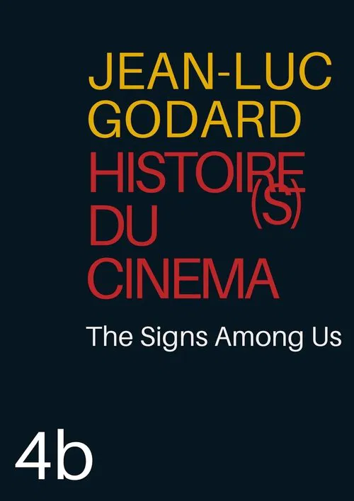 Poster do filme Histoire(s) du Cinéma 4b: The Signs Among Us