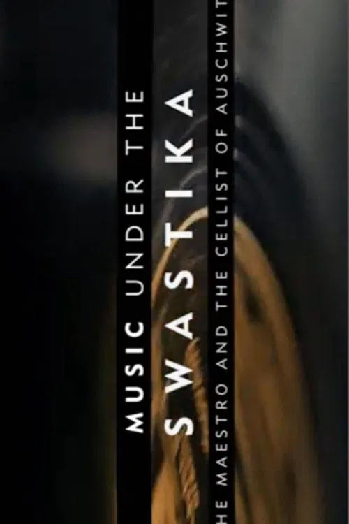 Music Under the Swastika - The Maestro and the Cellist of Auschwitz movie poster