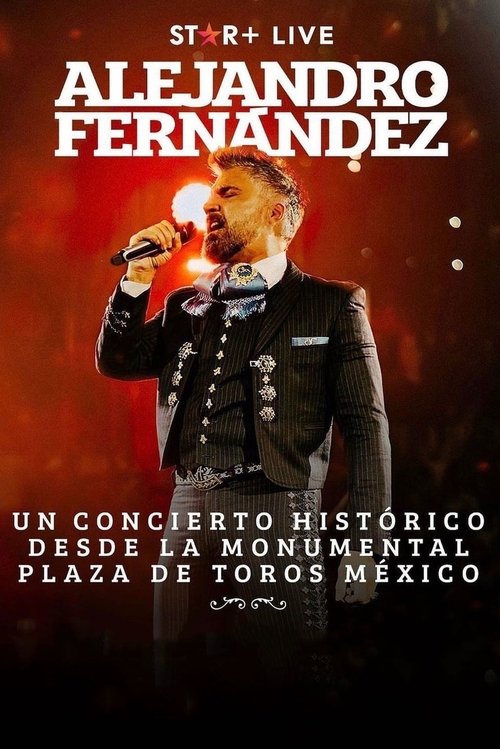 Alejandro Fernandez | Desde Plaza De Toros movie poster