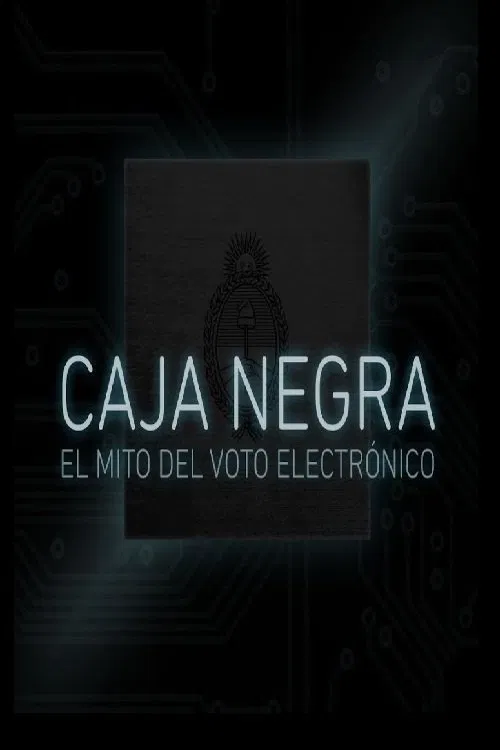 Caja Negra: El mito del voto electrónico movie poster