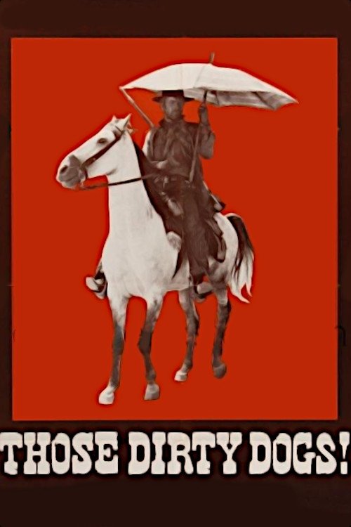 Those Dirty Dogs! movie poster