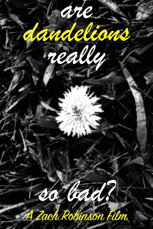 are dandelions really so bad? movie poster
