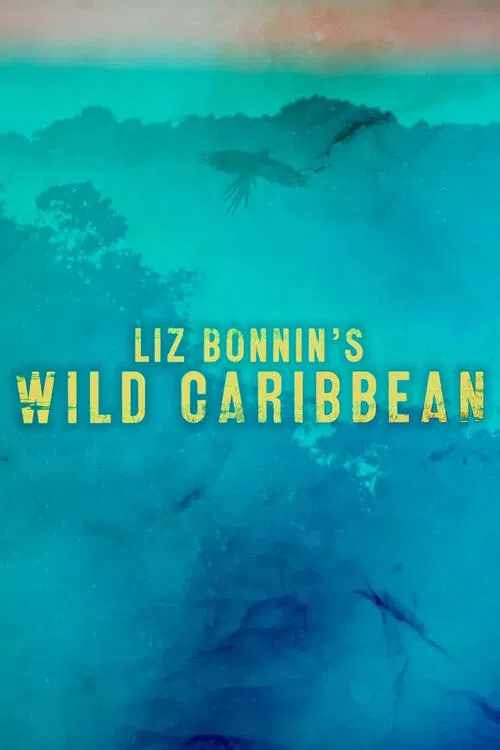 Liz Bonnin's Wild Caribbean tv show poster