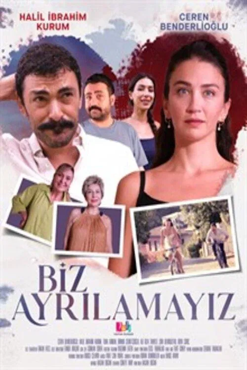 Biz Ayrılamayız movie poster