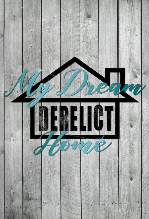 My Dream Derelict Home tv show poster