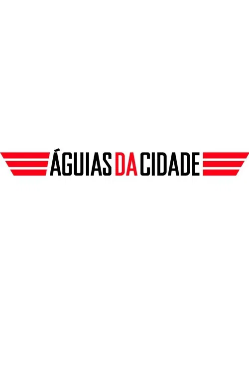 Águias da Cidade tv show poster