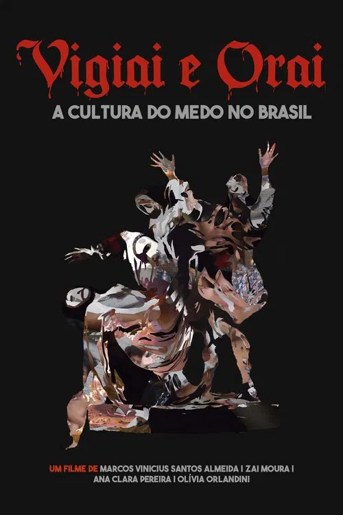 Vigiai e Orai - a cultura do medo no Brasil movie poster