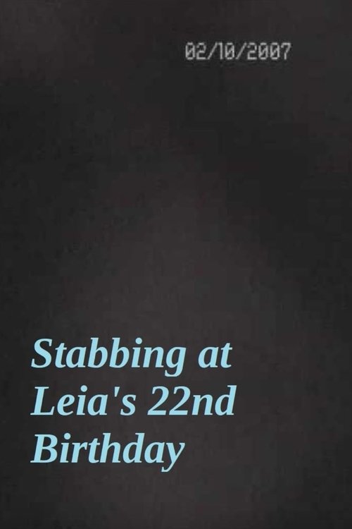 Stabbing at Leia's 22nd Birthday movie poster