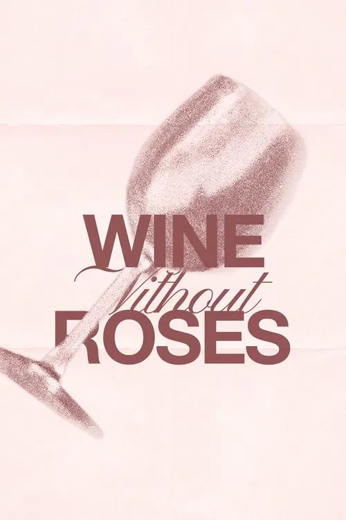 Wine Without Roses movie poster