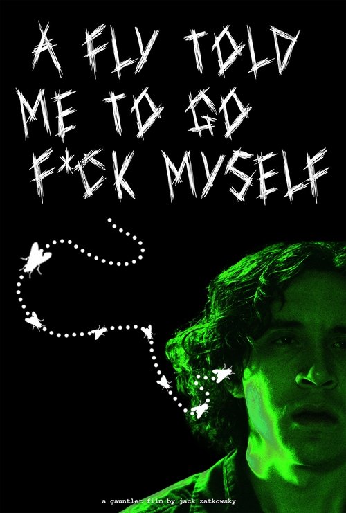 A Fly Told Me to Go F*ck Myself movie poster