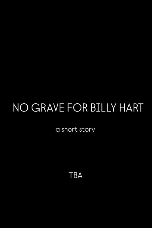 No Grave For Billy Hart movie poster