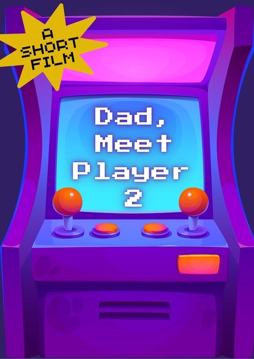 Dad, Meet Player 2 movie poster
