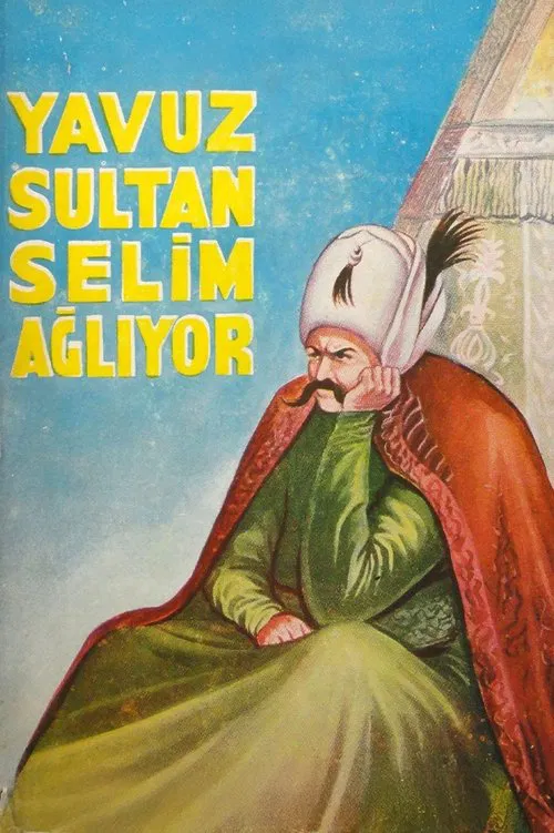Yavuz Sultan Selim Ağlıyor movie poster