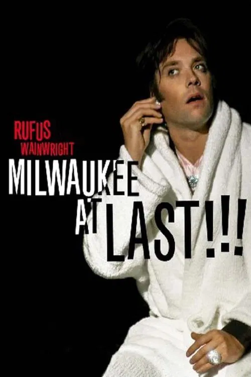 Rufus Wainwright - Milwaukee a Last !!! movie poster