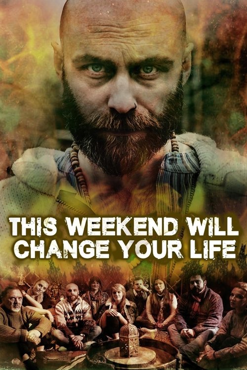This Weekend Will Change Your Life movie poster