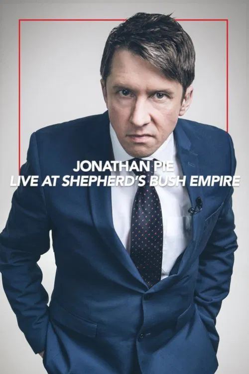 Jonathan Pie: Live at the Shepherds Bush Empire movie poster