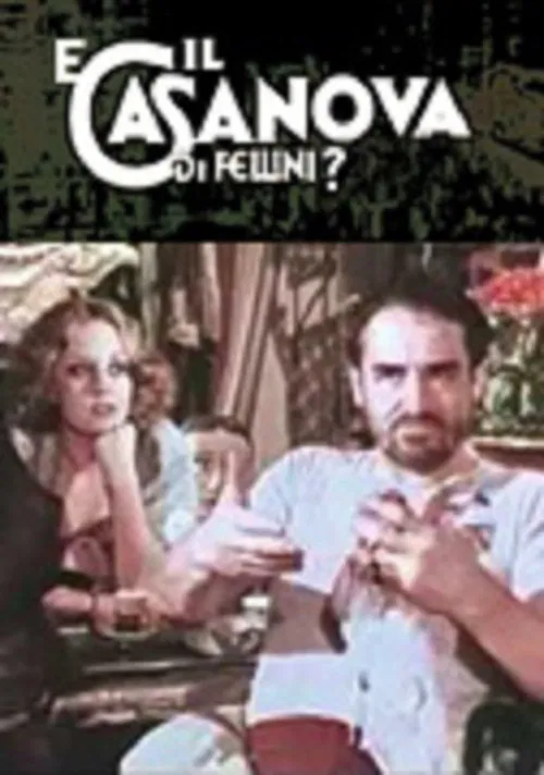 E il Casanova di Fellini? movie poster