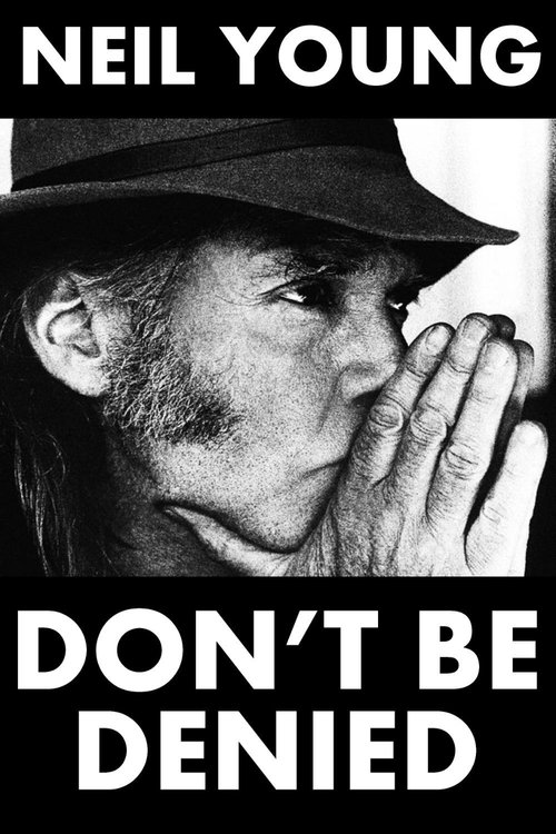 Neil Young: Don't Be Denied movie poster