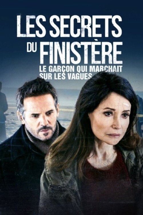 Poster do filme Les secrets du Finistère - Le garçon qui marchait sur les vagues