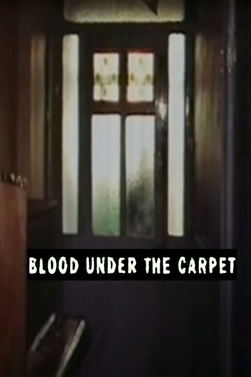 Blood Under the Carpet movie poster