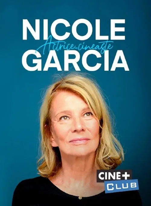 Nicole Garcia, actrice-cinéaste movie poster