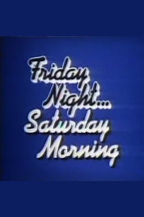 Friday Night, Saturday Morning tv show poster