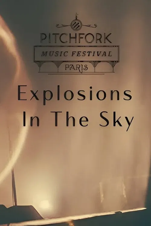 Explosions in The Sky - Pitchfork Music Festival Paris 2016 movie poster