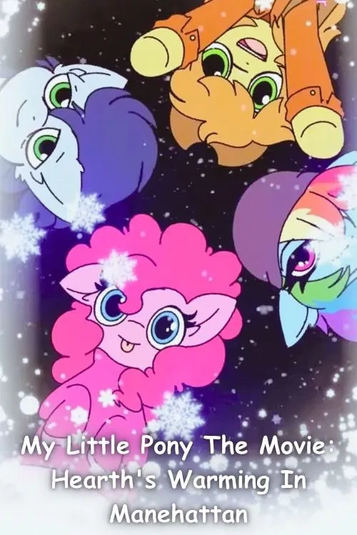 My Little Pony The Movie: Hearth's Warming In Manehattan movie poster
