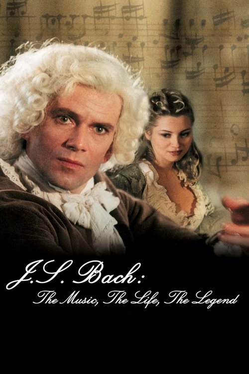 J.S. Bach: The Music, The Life, The Legend movie poster