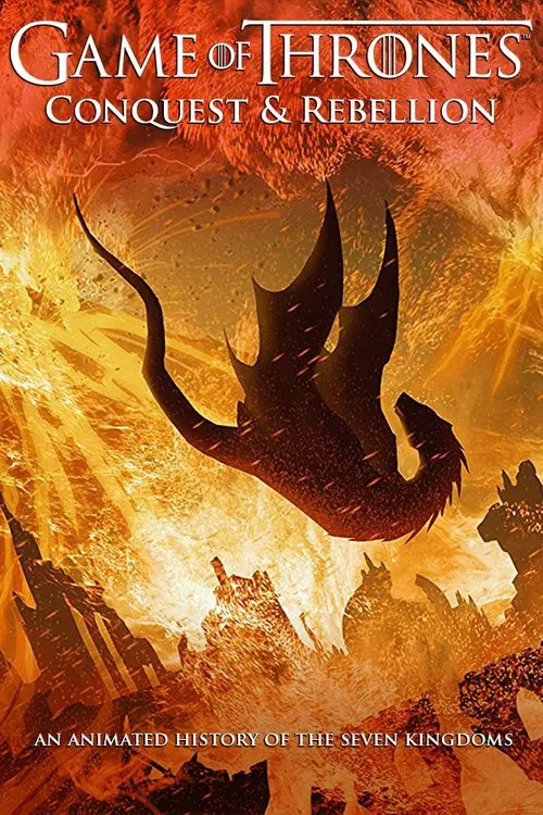 Game of Thrones - Conquest & Rebellion: An Animated History of the Seven Kingdoms movie poster