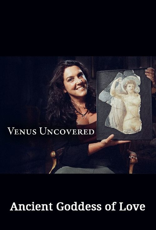 Venus Uncovered: Ancient Goddess of Love movie poster