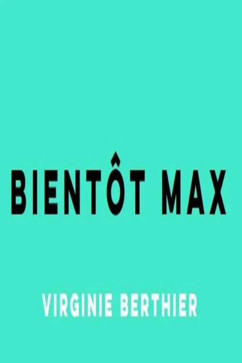 Poster do filme Bientôt Max