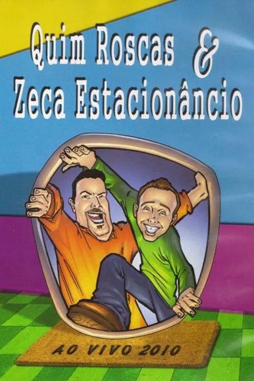 Quim Roscas & Zeca Estacionâncio Ao Vivo movie poster
