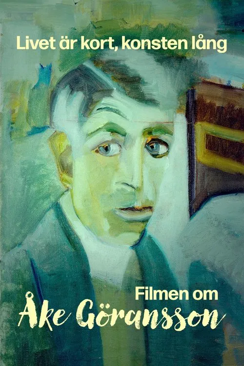Livet är kort, konsten lång – filmen om Åke Göransson movie poster