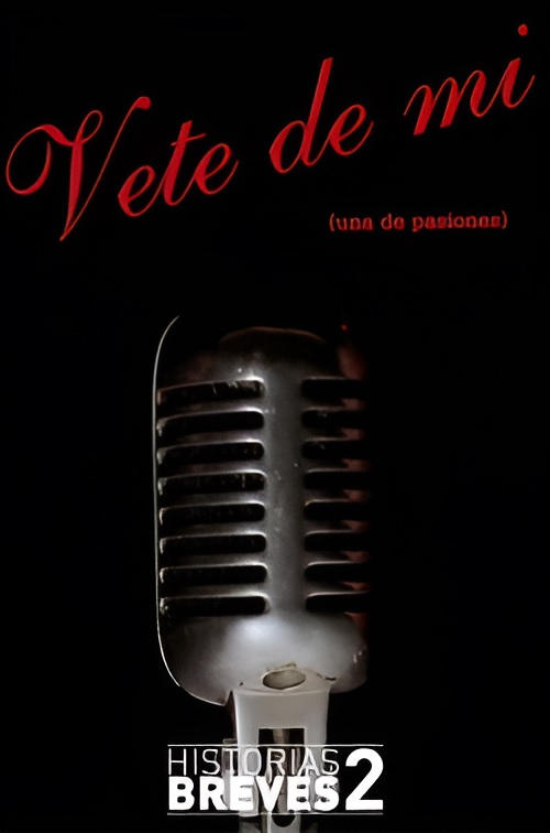 Historias Breves II: Vete de mí movie poster