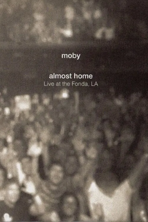 Moby - Almost Home: Live At The Fonda, LA movie poster