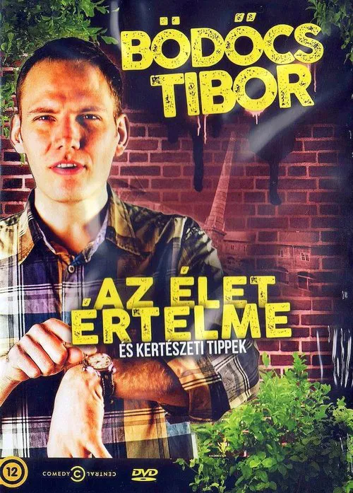 Bödőcs Tibor: Az élet értelme és kertészeti tippek movie poster